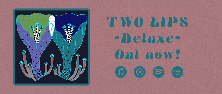 Two Lips Album 
Fanlink 
Two Lips Deluxe 
Beau Nectar Album 